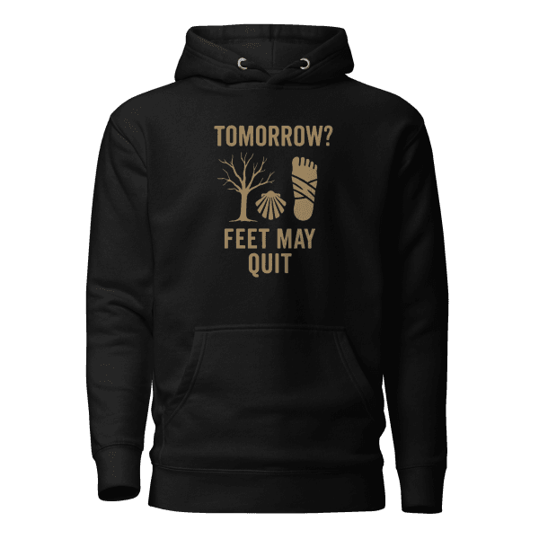 Tomorrow? Feet May Quit | Unisex Hoodie