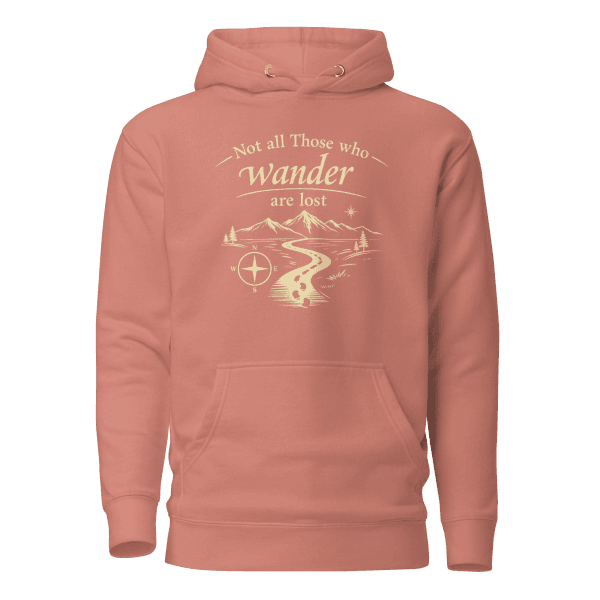 Not All Those Who Wander Are Lost | Unisex Hoodie