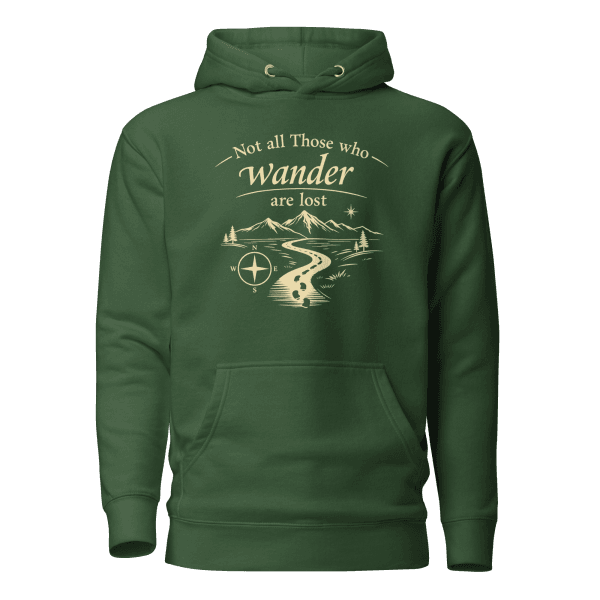 Not All Those Who Wander Are Lost | Unisex Hoodie