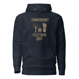 Tomorrow? Feet May Quit | Unisex Hoodie
