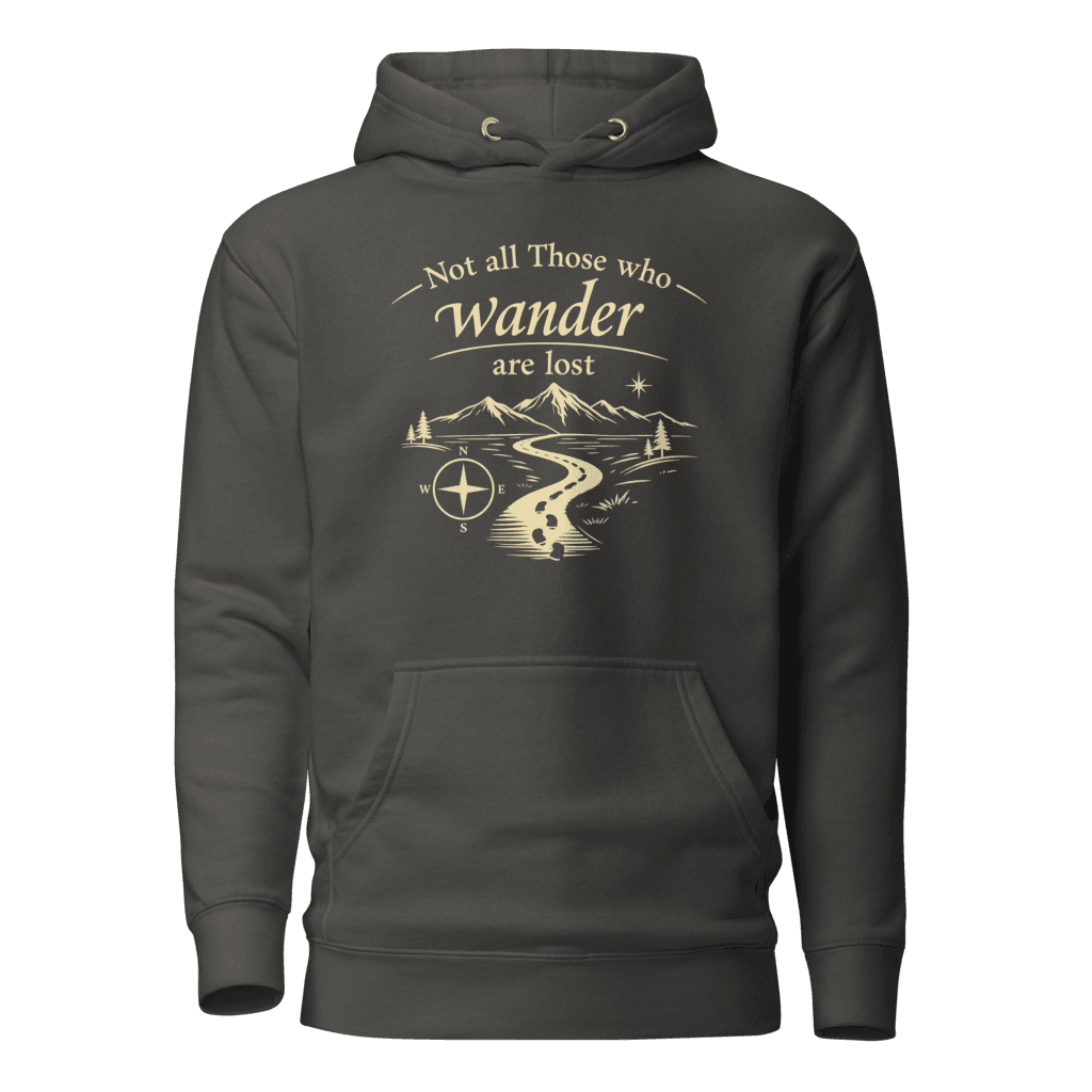 Not All Those Who Wander Are Lost | Unisex Hoodie