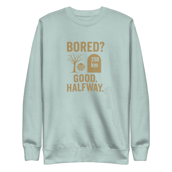 Bored? Good. Halfway. | Unisex Sweatshirt