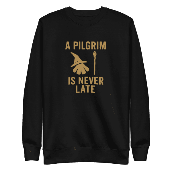 A Pilgrim Is Never Late | Unisex Sweatshirt