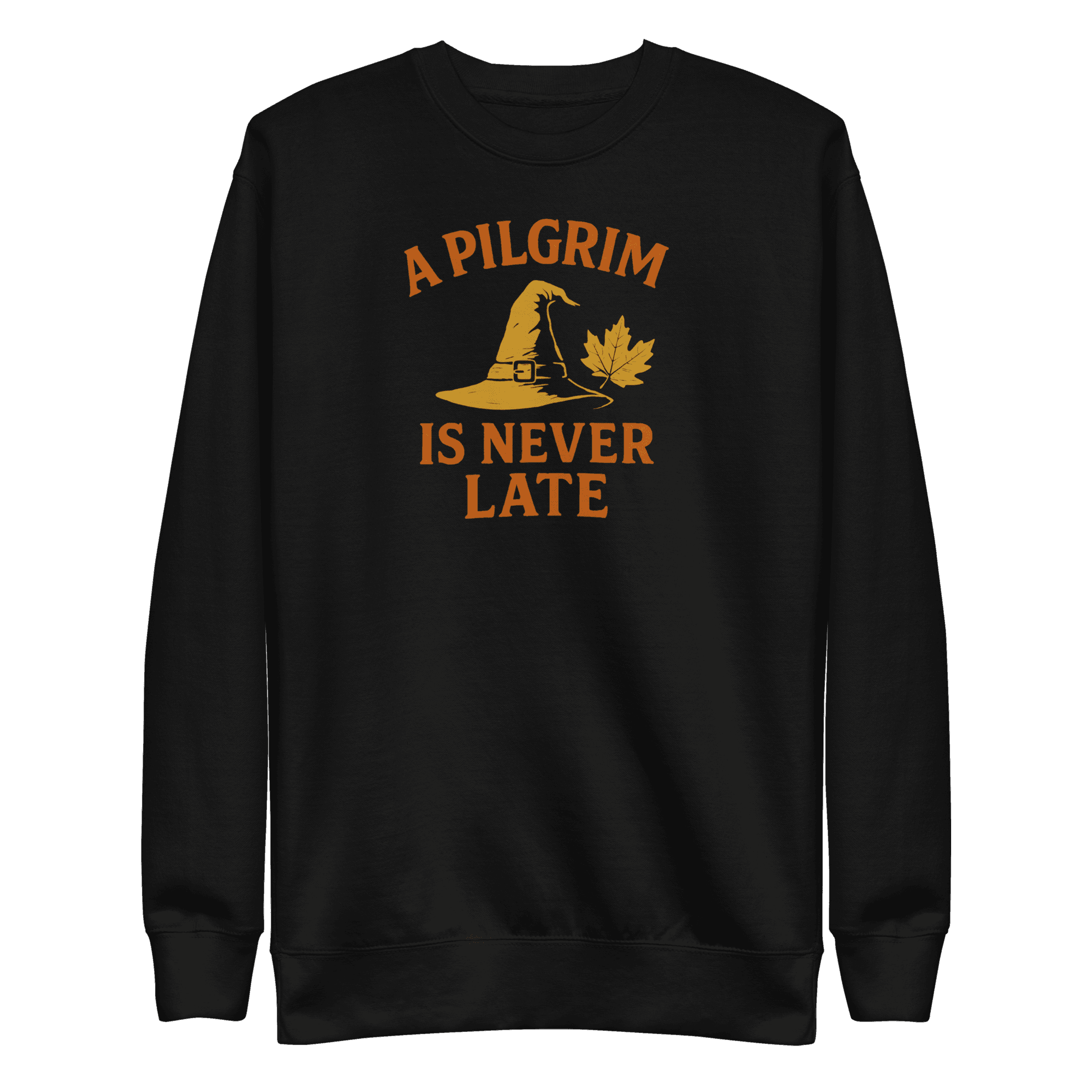 A Pilgrim is Never Late | Thanksgiving | Unisex Sweatshirt - Image 2