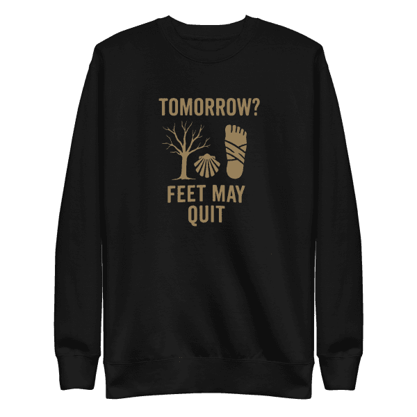 Tomorrow? Feet May Quit | Unisex Sweatshirt