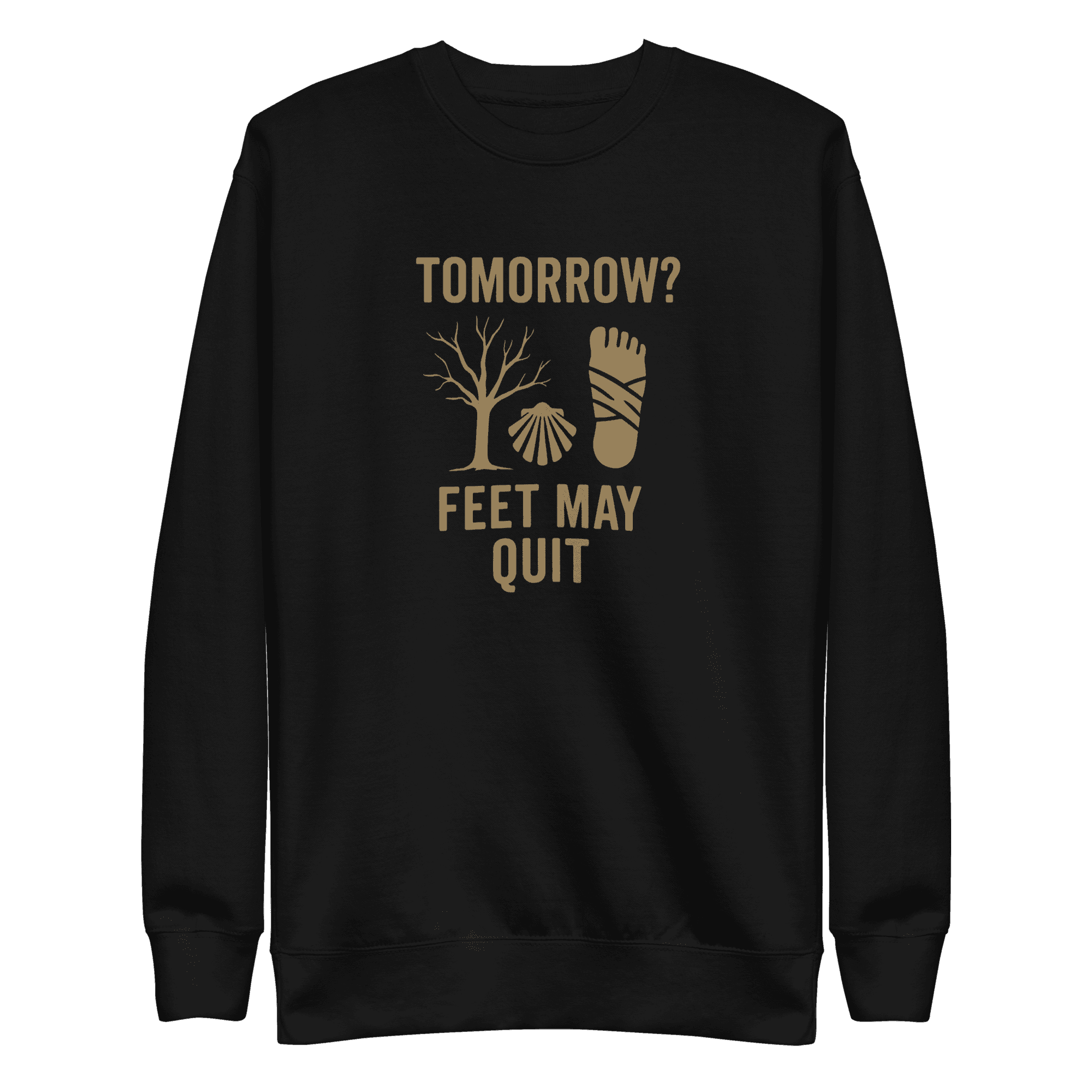 Tomorrow? Feet May Quit | Unisex Sweatshirt - Image 2
