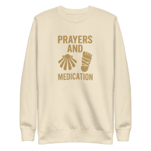 Prayers And Medication | Unisex Sweatshirt