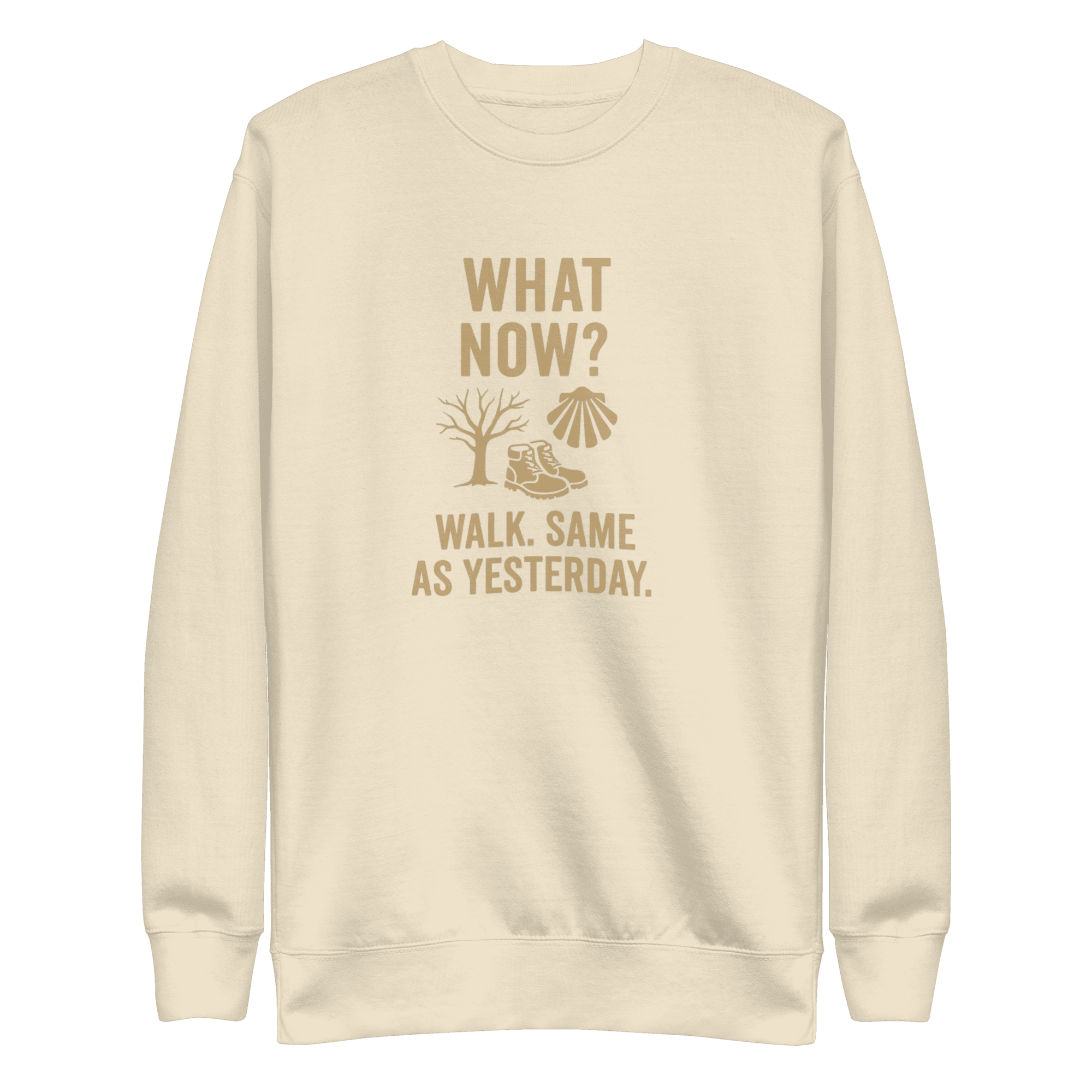 What Now? Walk, Same as Yesterday | Unisex Sweatshirt - Image 6