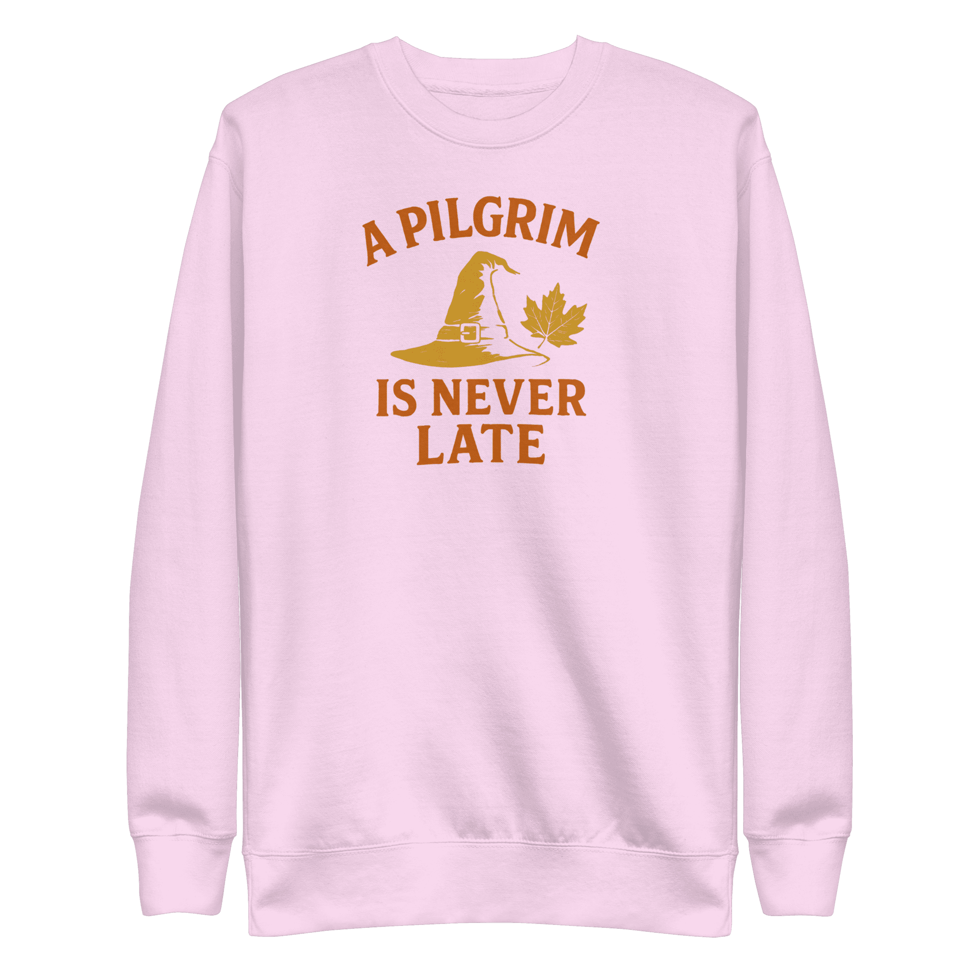 A Pilgrim is Never Late | Thanksgiving | Unisex Sweatshirt - Image 1