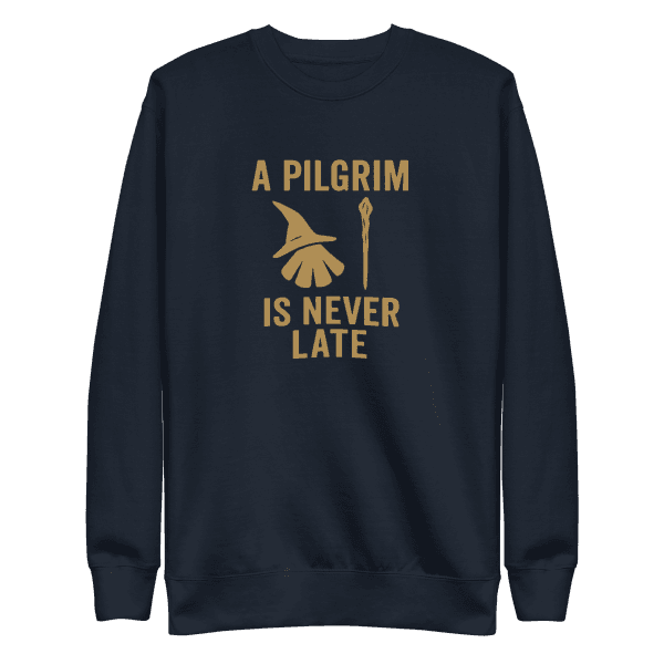 A Pilgrim Is Never Late | Unisex Sweatshirt