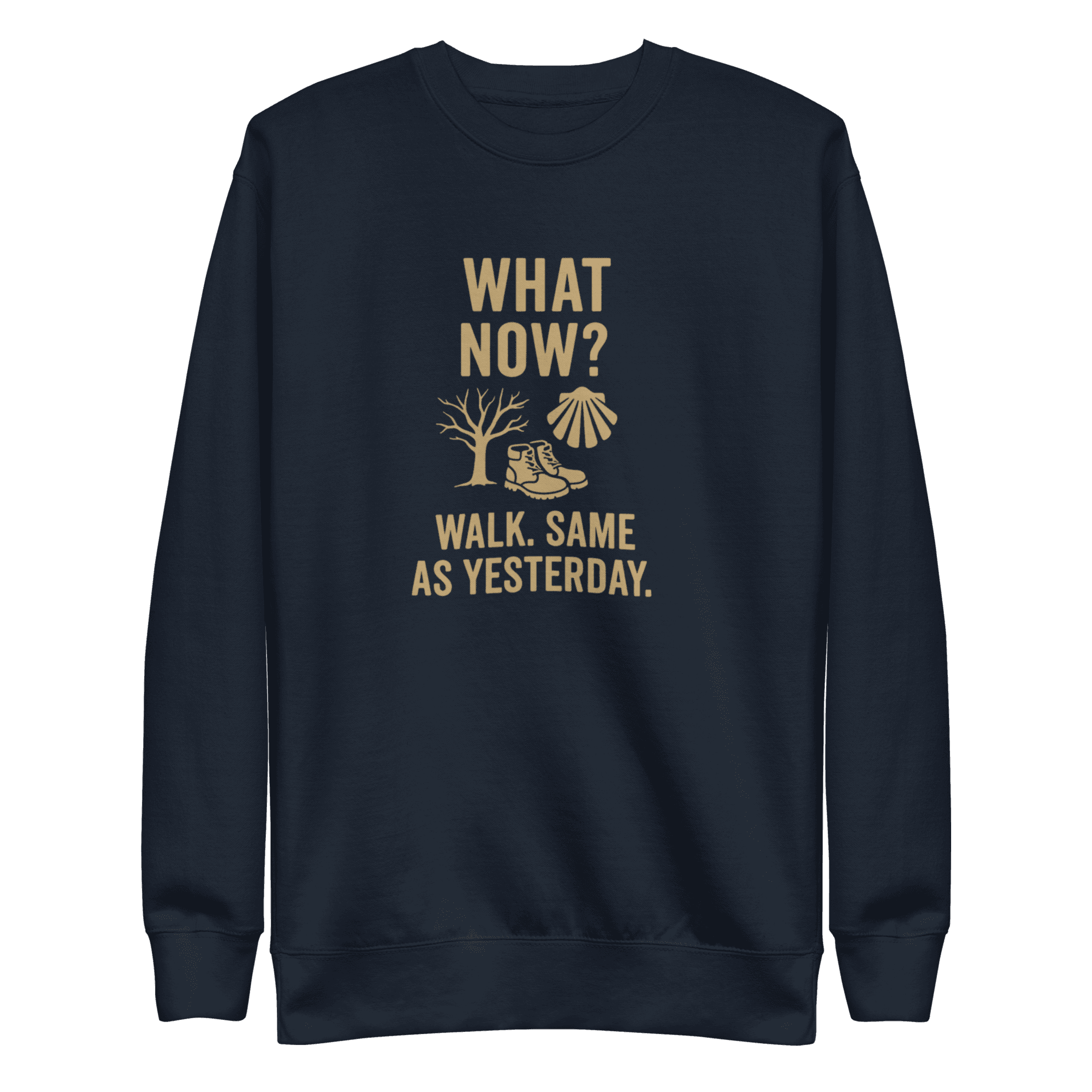 What Now? Walk, Same as Yesterday | Unisex Sweatshirt - Image 3