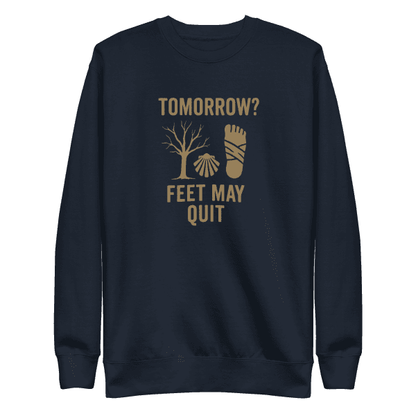 Tomorrow? Feet May Quit | Unisex Sweatshirt