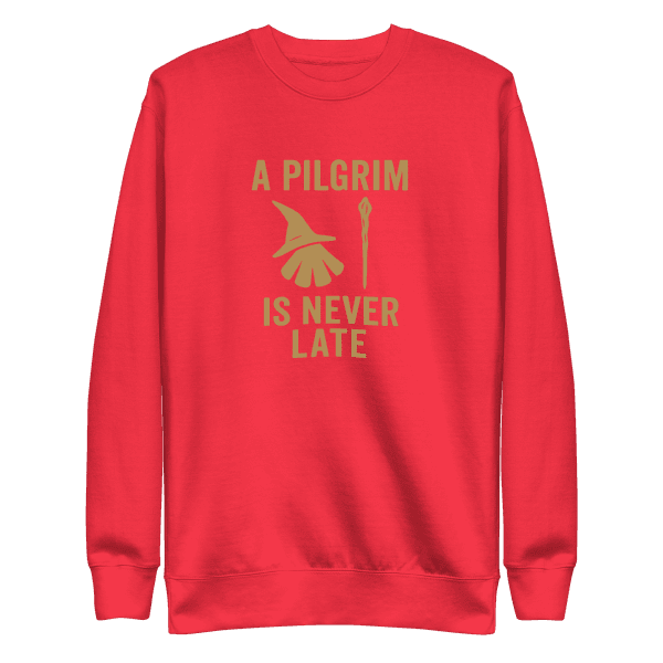 A Pilgrim Is Never Late | Unisex Sweatshirt