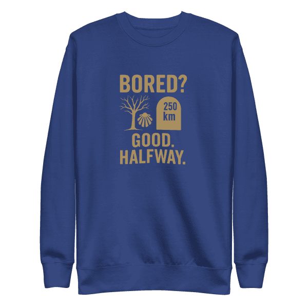 Bored? Good. Halfway. | Unisex Sweatshirt