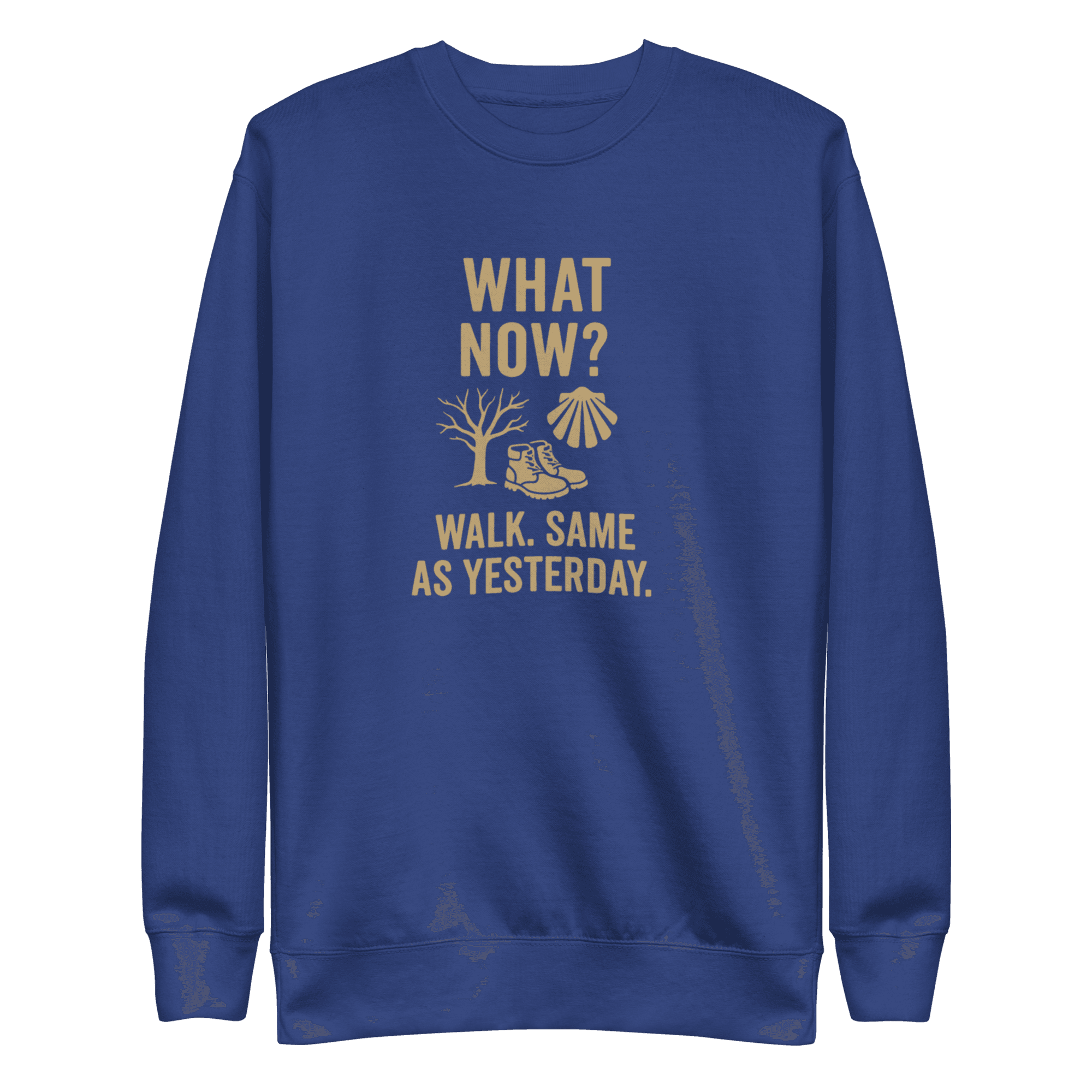 What Now? Walk, Same as Yesterday | Unisex Sweatshirt - Image 5