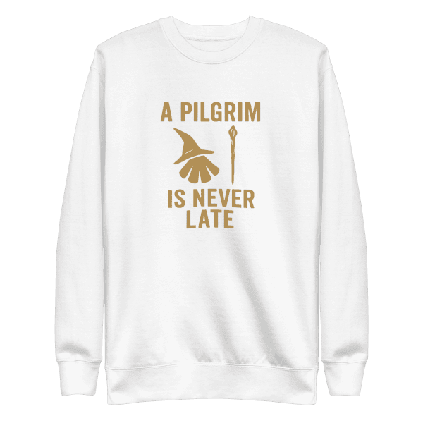 A Pilgrim Is Never Late | Unisex Sweatshirt