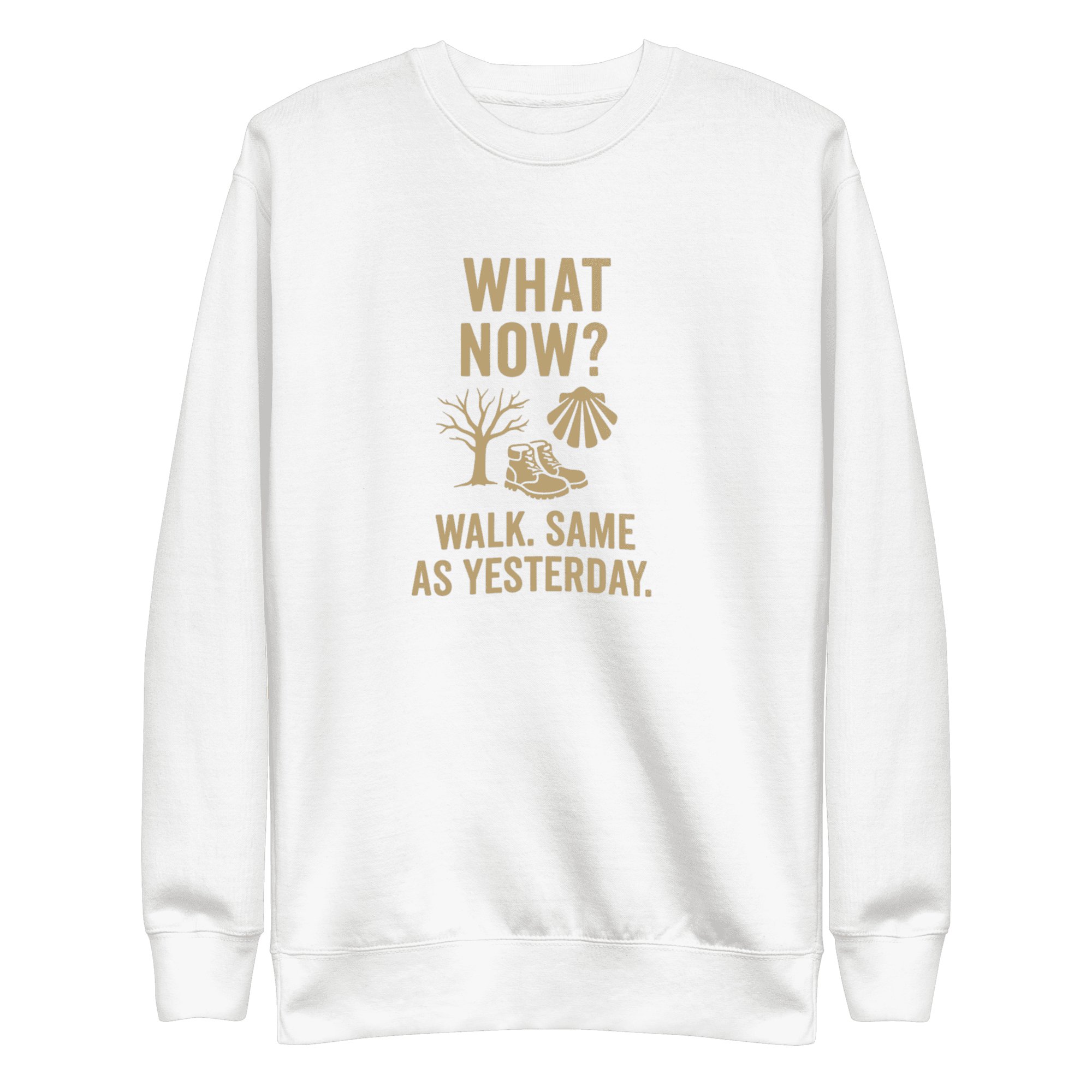 What Now? Walk, Same as Yesterday | Unisex Sweatshirt - Image 9