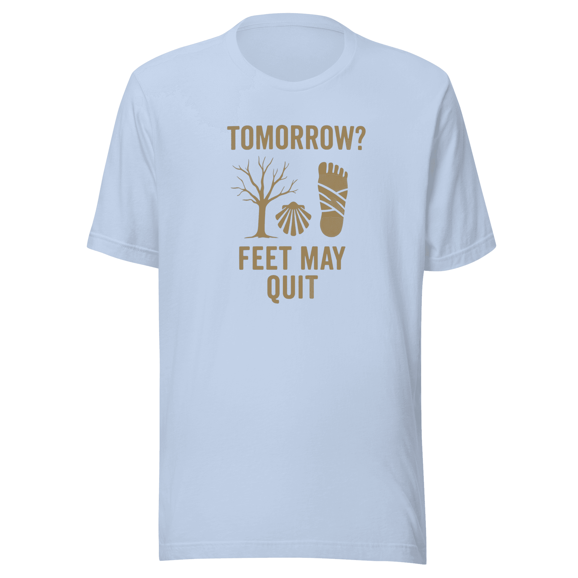 Tomorrow? Feet May Quit | Unisex Tee - Image 1
