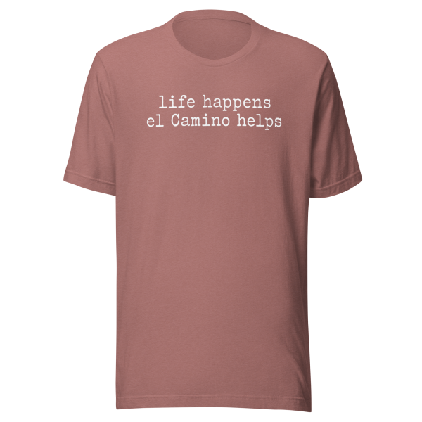 life happens el Camino helps | White | Unisex Tee