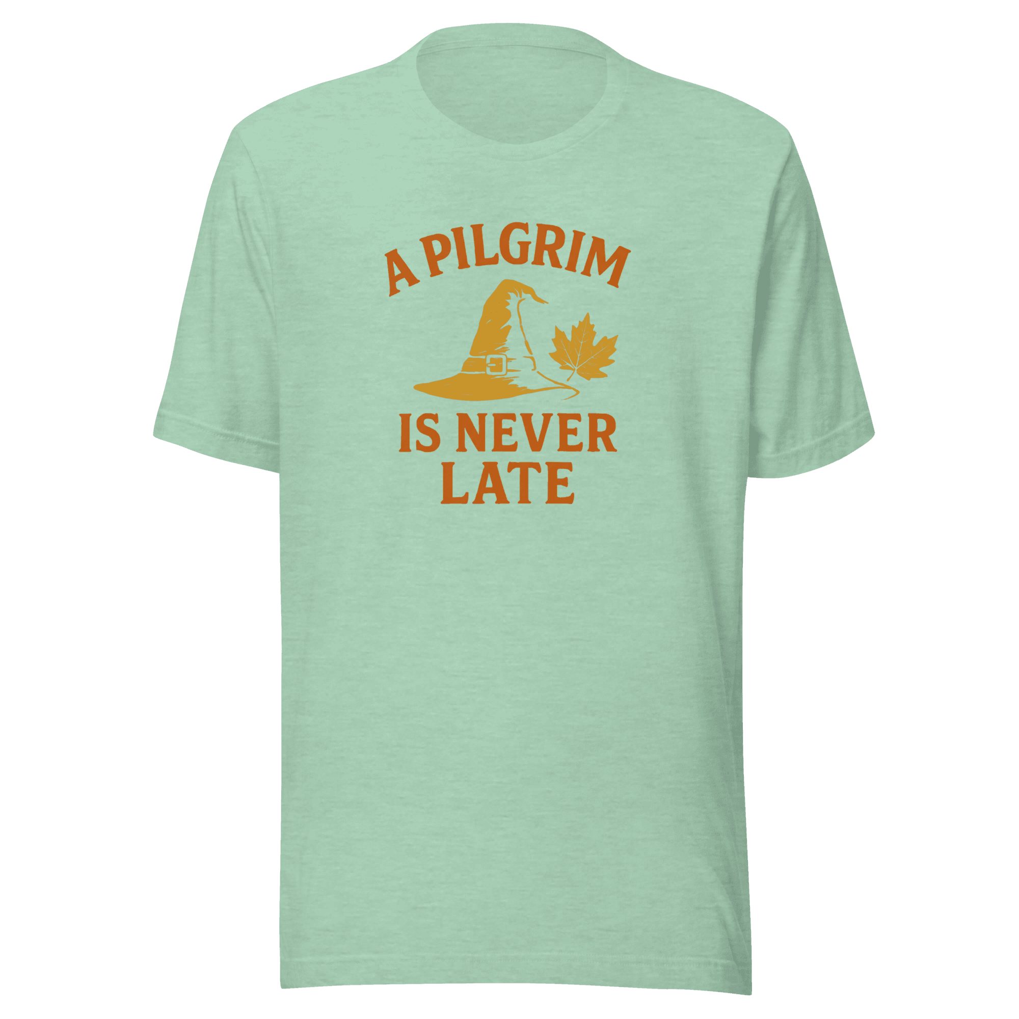 A Pilgrim is Never Late | Thanksgiving | Unisex Tee - Image 1