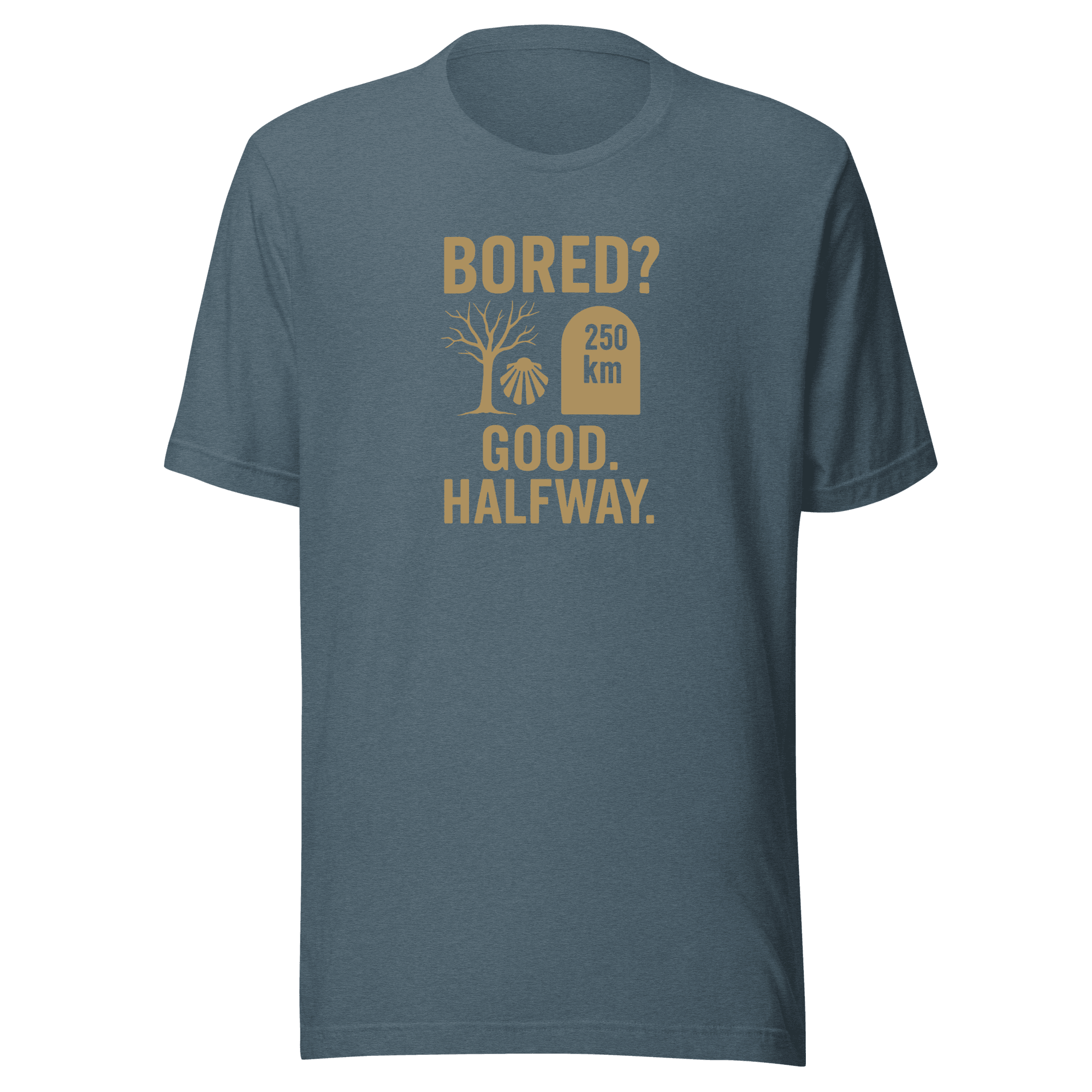 Bored? Good. Halfway. | Unisex Tee - Image 1