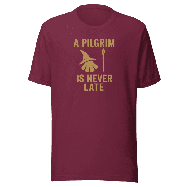 A Pilgrim Is Never Late | Unisex Tee