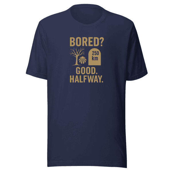 Bored? Good. Halfway. | Unisex Tee