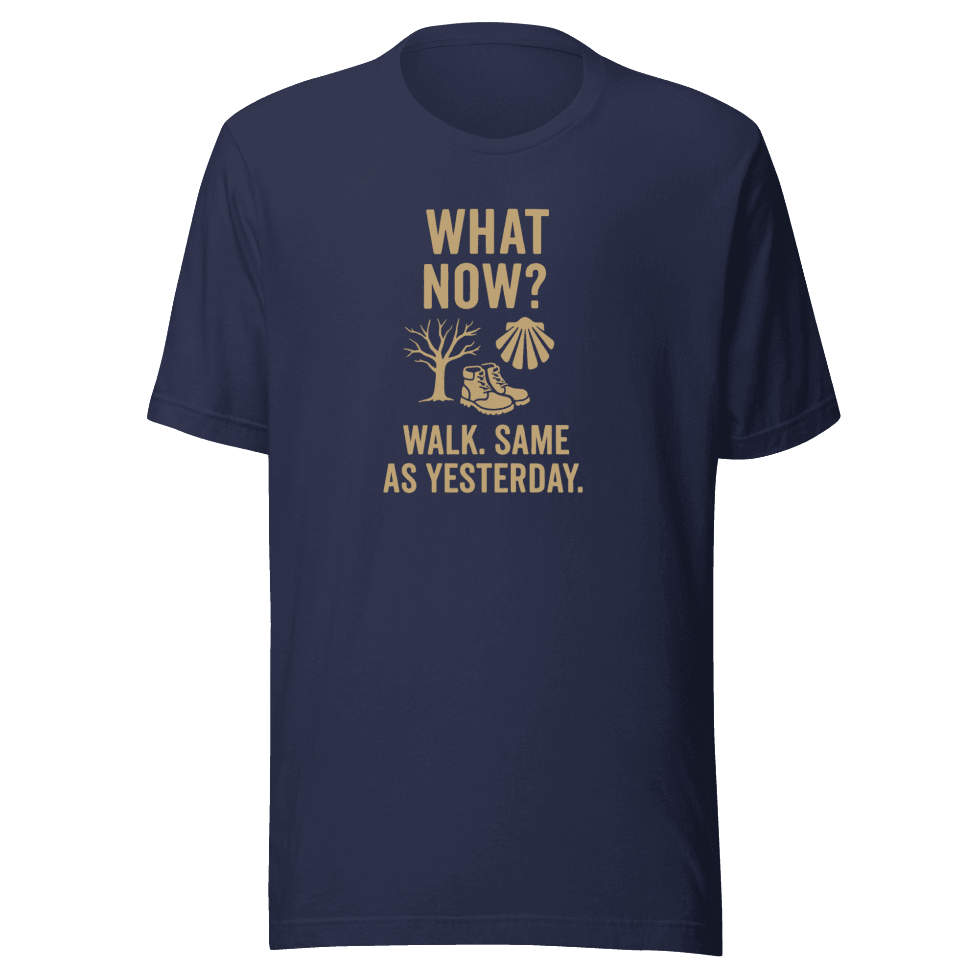 What Now? Walk, Same as Yesterday | Unisex Tee - Image 1