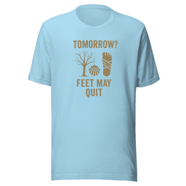 Tomorrow? Feet May Quit | Unisex Tee