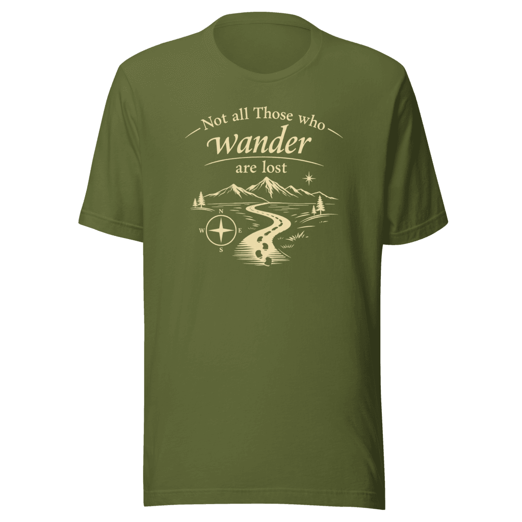 Not All Those Who Wander Are Lost | Unisex Tee