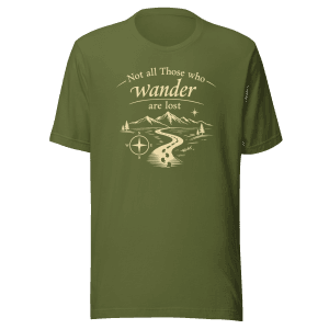 Not All Those Who Wander Are Lost | Unisex Tee