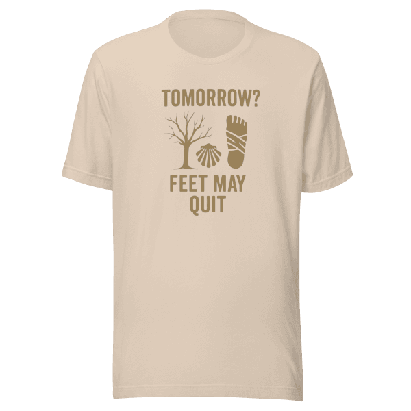 Tomorrow? Feet May Quit | Unisex Tee